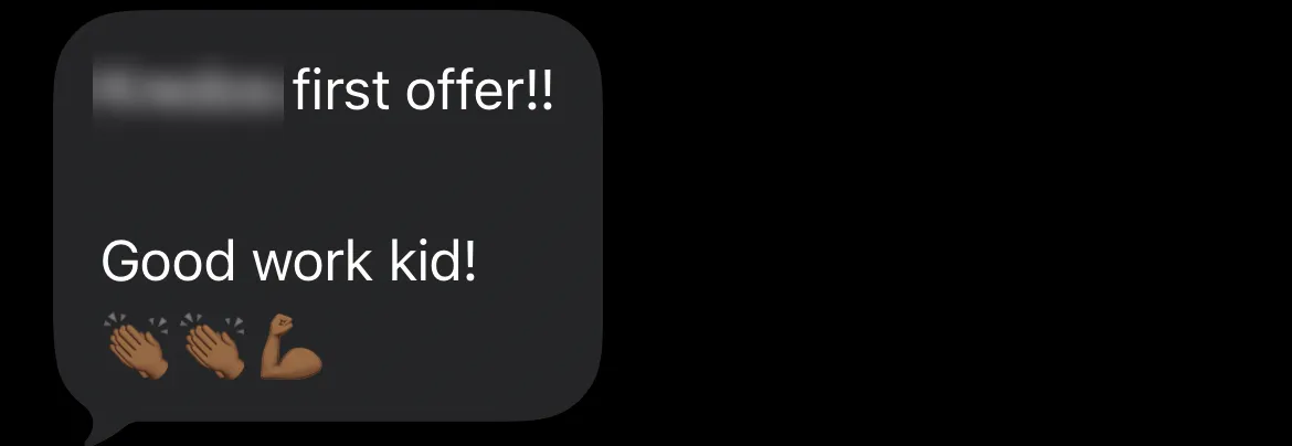 Text message: first offer out, good work kid